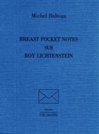 Couverture du livre « Breast-pocket, notes sur Ray Lichtenstein » de Michel Bulteau aux éditions L'echoppe