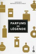 Couverture du livre « Parfums de légende » de Bertrand Meyer-Stabley et Anne Davis aux éditions Bartillat