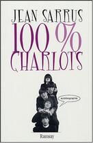 Couverture du livre « 100% Charlots » de Jean Sarrus aux éditions Ramsay