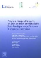 Couverture du livre « Prise en charge des sujets en état de mort encéphalique dans l'optique du prélèvement d'organes et de tissus » de  aux éditions Elsevier-masson