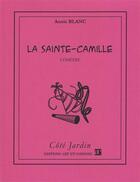 Couverture du livre « La sainte-Camille » de Annie Blanc aux éditions Art Et Comedie