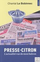 Couverture du livre « Presse-citron ; l'actualité vue de mon balcon » de Chantal Le Bobinnec aux éditions Paris