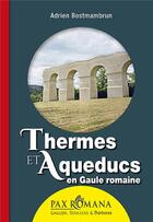 Couverture du livre « Thermes et aqueducs » de Adrien Bostmambrun aux éditions Ysec