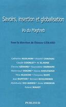 Couverture du livre « Savoirs, insertion et globalisation ; vu du Maghreb » de Etienne Gerard aux éditions Publisud