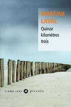 Couverture du livre « Quinze kilomètres trois » de Martine Laval aux éditions Liana Levi