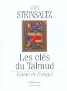 Couverture du livre « Les Cles Du Talmud ; Guide Et Lexique » de Adin Steinsaltz aux éditions Bibliophane-daniel Radford