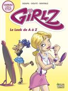 Couverture du livre « Secrets de Girlz T.2 ; le look de A à Z » de Jacky Goupil et Dentiblu et Sylvia Douye aux éditions Jungle