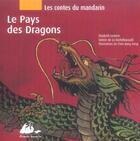 Couverture du livre « Les contes du mandarin ; le pays des dragons » de Elisabeth Lemire et Valerie De La Rochefoucauld aux éditions Picquier