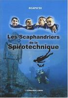 Couverture du livre « Les scaphandriers de la spirotechnique » de Gerard Loridon aux éditions Presses Du Midi