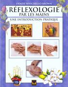 Couverture du livre « Reflexologie par les mains » de Wichello-Brown aux éditions Modus Vivendi