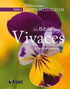 Couverture du livre « La bible des vivaces du jardinier paresseux t.3 » de Larry Hodgson aux éditions Broquet