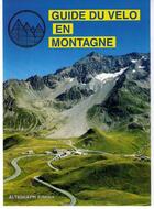Couverture du livre « Guide du velo en montagne » de  aux éditions Altigraph