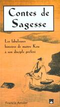 Couverture du livre « Contes de sagesse ; les histoires de maître Kou (2e édition) » de Francis Amsler aux éditions De L'eveil