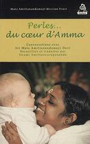 Couverture du livre « Perles... du coeur d 'Amma ; conversations avec Sri Mata Amritanandamayi Devi » de Swami Amritaswarupananda aux éditions Maison Amrita