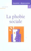 Couverture du livre « La phobie sociale t.1 ; anxiete, depression » de Jean Tignol aux éditions Phase 5