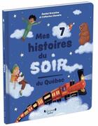 Couverture du livre « Mes 7 histoires du soir du quebec » de Rachel Graveline aux éditions Grund Quebec