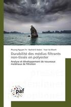 Couverture du livre « Durabilite des medias filtrants non-tisses en polyester - analyse et developpement de nouveaux mater » de Nguyen Tri/El Aidani aux éditions Presses Academiques Francophones