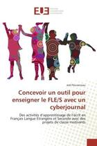 Couverture du livre « Concevoir un outil pour enseigner le fle/s avec un cyberjournal » de Fleuranceau-J aux éditions Editions Universitaires Europeennes