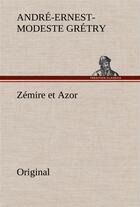 Couverture du livre « Zemire et azor » de Gretry A aux éditions Tredition