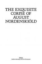 Couverture du livre « The exquisite corpse of august nordenskiold » de Goldin+Senneby aux éditions Sternberg Press