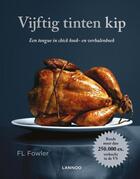 Couverture du livre « Vijftig tinten kip » de F.L. Fowler aux éditions Terra - Lannoo, Uitgeverij