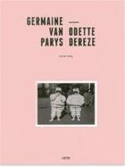 Couverture du livre « Germaine Van Parys - Odette Derez (1918-1996) » de Swinnen aux éditions Luster