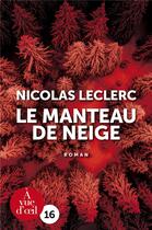 Couverture du livre « Le manteau de neige » de Nicolas Leclerc aux éditions A Vue D'oeil