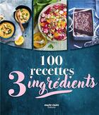 Couverture du livre « 100 recettes simples avec 3 ingrédients » de  aux éditions Marie-claire