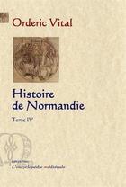 Couverture du livre « Histoire de Normandie Tome 4 » de Orderic Vital aux éditions Paleo