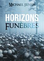 Couverture du livre « Horizons funèbres » de Michael Fenris aux éditions Evidence Editions