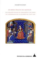 Couverture du livre « En bon trayn de justice : les grands jours du parlement de Paris au lendemain de la guerre de Cent ans » de Elisabeth Schmitlin aux éditions Editions De La Sorbonne