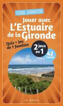 Couverture du livre « Jouer avec l'estuaire de la Gironde ; jeu 42 cartes » de Claude Jeanneteau aux éditions Geste