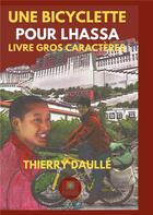 Couverture du livre « Une bicyclette pour Lhassa » de Thierry Daulle aux éditions Le Lys Bleu