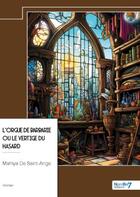 Couverture du livre « L'orgue de Barbarie ou le vertige du hasard » de Mahlya De Saint-Ange aux éditions Nombre 7