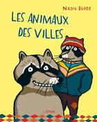 Couverture du livre « Les animaux des villes » de Nadia Budde aux éditions L'agrume