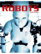 Couverture du livre « Robots ; genèse d'un peuple artificiel » de Daniel Ichbiah aux éditions Ichbiah Editions