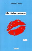 Couverture du livre « Qui m'aime me sauve » de Nathalie Delassy aux éditions Seramis