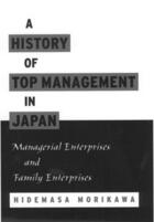 Couverture du livre « A History of Top Management in Japan: Managerial Enterprises and Famil » de Morikawa Hidemasa aux éditions Oxford University Press Usa