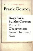 Couverture du livre « Dogs Bark, but the Caravan Rolls On » de Frank Conroy aux éditions Houghton Mifflin Harcourt