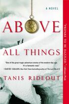 Couverture du livre « Above All Things » de Tanis Rideout aux éditions Penguin Group Us
