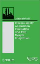Couverture du livre « Guidelines for Process Safety Acquisition Evaluation and Post Merger Integration » de N.C. aux éditions Wiley-aiche