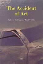 Couverture du livre « Paul virilio accident of art » de Paul Virilio aux éditions Semiotexte
