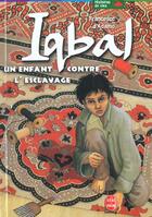 Couverture du livre « Iqbal ; un enfant contre l'esclavage » de D Adamo-F aux éditions Le Livre De Poche Jeunesse