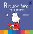 Couverture du livre « PETIT LAPIN BLANC : petit lapin blanc va se coucher » de Marie-France Floury aux éditions Gautier Languereau