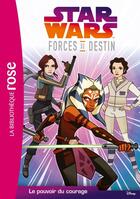 Couverture du livre « Star Wars - forces du destin t.2 ; le pouvoir du courage » de  aux éditions Hachette Jeunesse