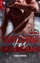 Couverture du livre « The players Tome 2 : waiting for hurricane » de Lorea Springs aux éditions Hlab