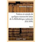 Couverture du livre « Notices et extraits de quelques manuscrits latins de la Bibliothèque nationale. Tome 2 » de Haureau Barthelemy aux éditions Hachette Bnf