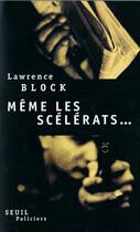 Couverture du livre « Même les scélérats... » de Lawrence Block aux éditions Seuil
