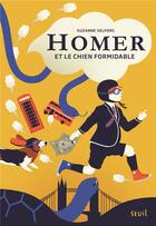 Couverture du livre « Homer et le chien formidable » de Suzanne Selfors aux éditions Seuil Jeunesse