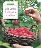 Couverture du livre « Légumes & fruits à cultiver » de Cecile Thomas aux éditions Larousse